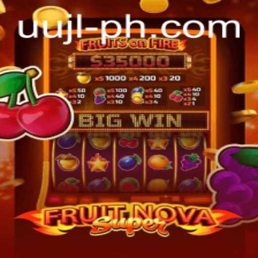 FruitNovaSuper: A Thrilling Gaming Experience with UUJL